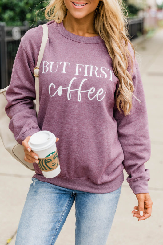 But First Coffee Dark Maroon Graphic Sweatshirt