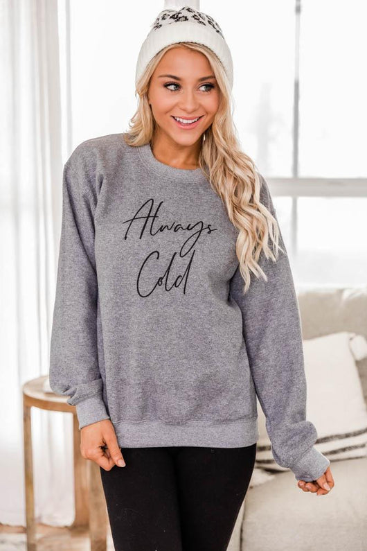 Always Cold Script Heather Grey Graphic Sweatshirt