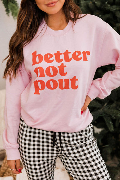 Better Not Pout Pink Graphic Sweatshirt