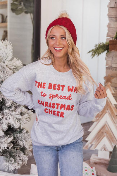 The Best Way To Spread Christmas Cheer Ash Graphic Sweatshirt