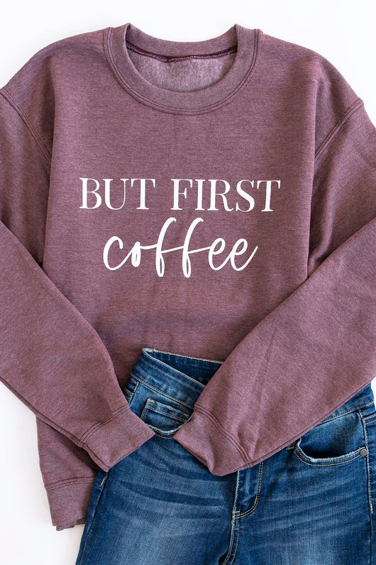 But First Coffee Dark Maroon Graphic Sweatshirt